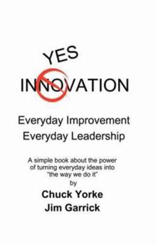 Paperback Yes Innovation: Everyday Improvement Everyday Leadership Book