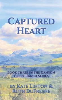 Paperback Captured Heart: Book Three in the Canyon Creek Ranch Series Book
