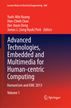 Paperback Advanced Technologies, Embedded and Multimedia for Human-Centric Computing: Humancom and EMC 2013 Book
