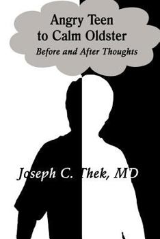 Paperback Angry Teen to Calm Oldster: Before and After Thoughts Book