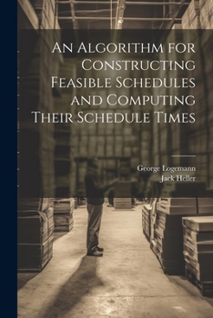 Paperback An Algorithm for Constructing Feasible Schedules and Computing Their Schedule Times Book