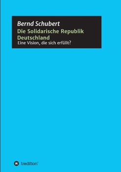 Paperback Die Solidarische Republik Deutschland - Eine Vision, die sich erfüllt? [German] Book