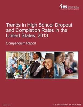 Paperback Trends in High School Dropout and Completion Rates in the United States: 2013 Book