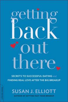 Paperback Getting Back Out There: Secrets to Successful Dating and Finding Real Love After the Big Breakup Book