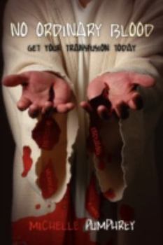 Paperback No Ordinary Blood: Get your Transfusion Today Book