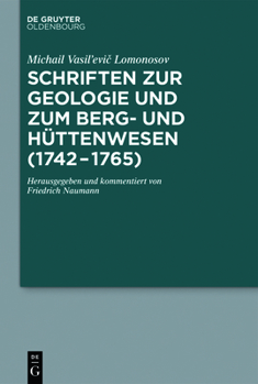 Hardcover Schriften Zur Geologie Und Zum Berg- Und Hüttenwesen (1742-1765): Herausgegeben Und Kommentiert Von Friedrich Naumann [German] Book