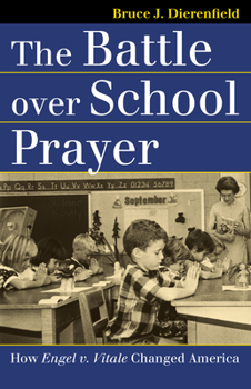 Paperback The Battle Over School Prayer: How Engel V. Vitale Changed America Book