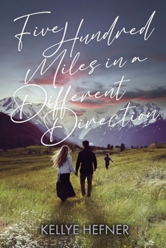 Five Hundred Miles in a Different Direction (Friona Series)