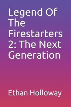 Paperback Legend Of The Firestarters 2: The Next Generation Book