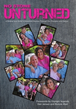 Hardcover No Stone Unturned: A Brother and Sister's Incredible Journey Through the Olympics and Cancer Book