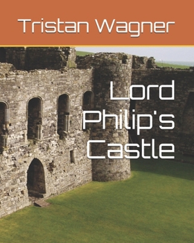 Paperback Lord Philip's Castle Book