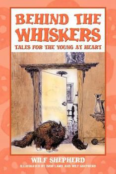 Paperback Behind The Whiskers: Tales for the Young at Heart Book