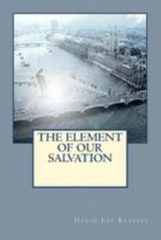 Paperback The Element of Our Salvation Book