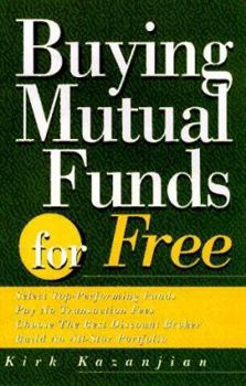 Paperback Buying Mutual Funds for Free: Select Top-Performing Funds, Pay No Transaction Fee, Choose the Best Discount Broker, Build an All-Star Portfolio Book