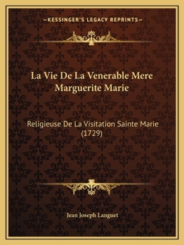 Paperback La Vie De La Venerable Mere Marguerite Marie: Religieuse De La Visitation Sainte Marie (1729) [French] Book