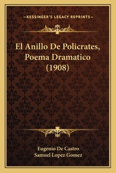 Paperback El Anillo De Policrates, Poema Dramatico (1908) [Spanish] Book