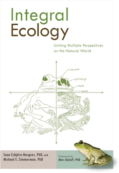 Paperback Integral Ecology: Uniting Multiple Perspectives on the Natural World Book