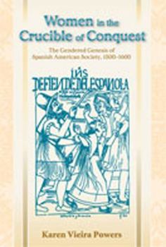 Paperback Women in the Crucible of Conquest: The Gendered Genesis of Spanish American Society, 1500-1600 Book