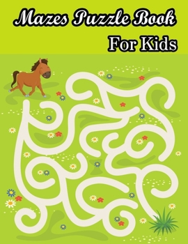 Paperback Mazes Puzzle book For Kids: (Kids Mazes Book) (Volume 1) Book
