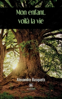 Paperback Mon enfant, voilà la vie [French] Book