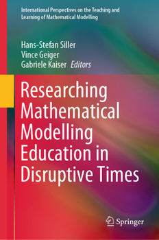 Hardcover Researching Mathematical Modelling Education in Disruptive Times Book