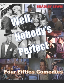 Paperback Well, Nobody's Perfect: Four Fifties Comedies Book
