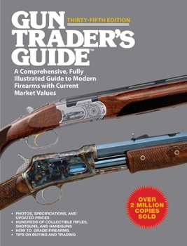 Paperback Gun Trader's Guide: A Comprehensive, Fully Illustrated Guide to Modern Firearms with Current Market Values Book