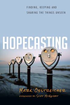 Paperback Hopecasting: Finding, Keeping and Sharing the Things Unseen Book