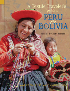 Paperback Textile Traveler's Guide to Peru & Bolivia Book