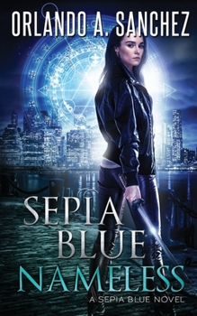 Sepia Blue- Nameless: A Sepia Blue Novel- Book 4 - Book #4 of the Sepia Blue