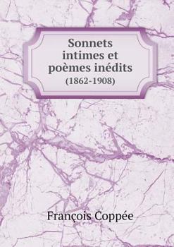 Paperback Sonnets intimes et po?mes in?dits (1862-1908) [French] Book