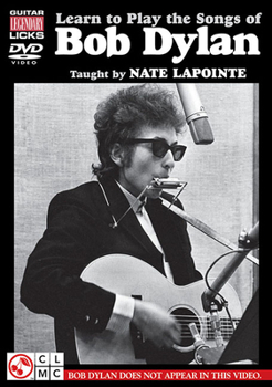 Nate Lapointe: Learn to Play the Songs of Bob Dylan
