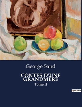 Contes d'Une Grandmère: Tome II