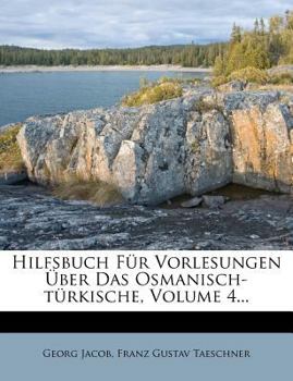 Paperback Hilfsbuch Fur Vorlesungen Uber Das Osmanisch-Turkische, 3. Auflage [German] Book