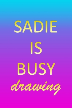 Sadie: Sketchbook | Blank Creative Sketching Pad | Sketch Book Paper | Im Very Busy Pink Purple Gold Personalized Custom First Name Letter S | Teach & ... & Illustrator | Imagine Create Learn to Draw