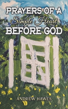 Paperback Prayers of a Simple Heart Before God Book