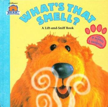 What's That Smell?: A Lift-and-Sniff Flap Book (Bear in the Big Blue House)