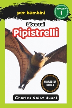 Charles e la Giungla: Libro sui pipistrelli per bambini