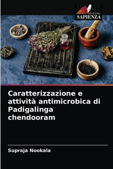 Paperback Caratterizzazione e attività antimicrobica di Padigalinga chendooram [Italian] Book