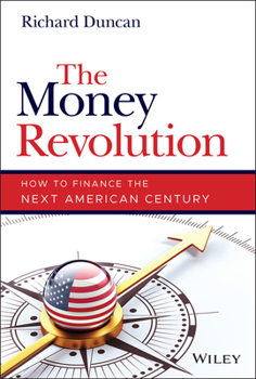 Hardcover The Money Revolution: How to Finance the Next American Century Book