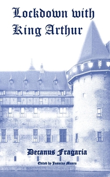 Paperback Lockdown with King Arthur: Paranormal and Transcendent Poetic Tales Book