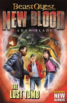 Beast Quest: New Blood: The Lost Tomb - Book #3 of the Beast Quest: New Blood
