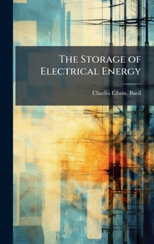 Hardcover The Storage of Electrical Energy Book