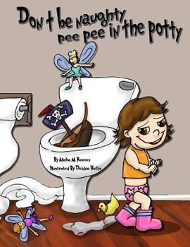 Paperback Don't be naughty, pee pee in the potty Book