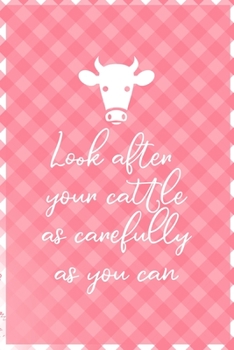 Paperback Look After Your Cattle As Carefully As You Can: Notebook Journal Composition Blank Lined Diary Notepad 120 Pages Paperback Pink Grid Cow Book