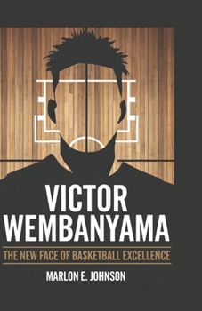Paperback Victor Wembanyama: The New Face of Basketball Excellence Book
