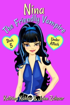Paperback NINA The Friendly Vampire - Book 5 - Under Attack Book