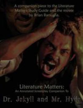 Paperback Literature Matters: An Annotated Screenplay Companion to Dr. Jekyll and Mr. Hyde Book