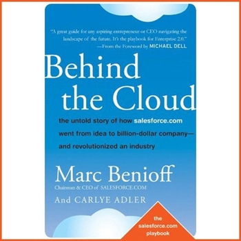 Audio CD Behind the Cloud: The Untold Story of How Salesforce.com Went from Idea to Billion-Dollar Company-And Revolutionized an Industry Book