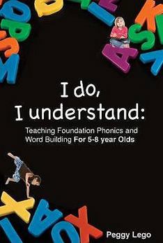 Hardcover I do, I understand: Teaching Foundation Phonics and Word Building Book